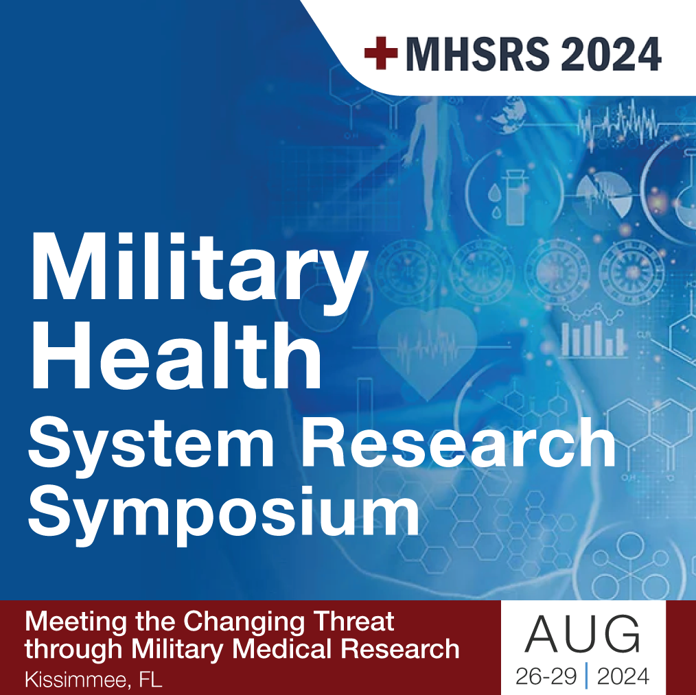 Meeting the Changing Threat through Military Medical Research MHSRS 2024